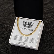 Load image into Gallery viewer, Cuban Link Chain | To My King II
